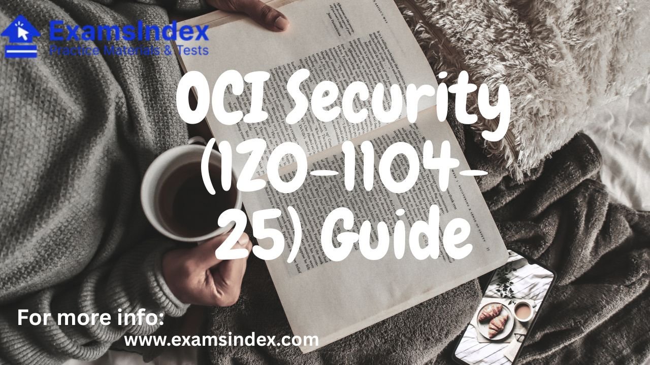 Oracle Cloud Infrastructure 2025 Security Professional (1Z0-1104-25) Exam Guide